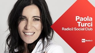 Paola Turci a Radio2 Social Club - Diretta del 27/02/2019