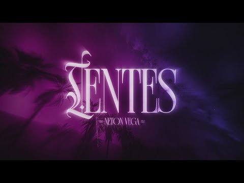 Neton Vega - Lentes (Video Lyric)