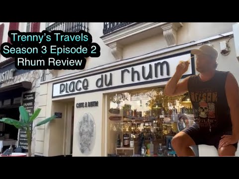 Trenny’s Travels - Season 3 Episode 2 Rhum Review