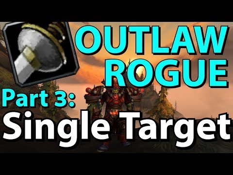[BFA 8.1] Outlaw Rogue PvE Guide - Part 3: Single Target Rotation
