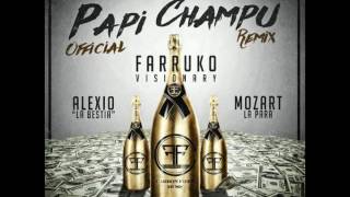 Farruko Ft. Mozart La Para Y Alexio La Bestia – Papi Champu (Official Remix) (LETRA)