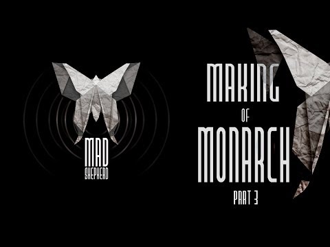 Mad Shepherd - Making of Monarch (Part 3 of 6)