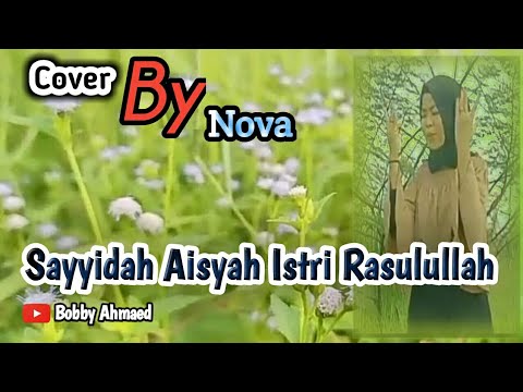 Sayyidah Aisyah Istri Rasulullah | Cover | By Nova