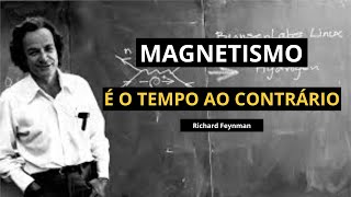 Por que os ímãs funcionam? A resposta de Feynman vai REVOLUCIONAR sua realidade