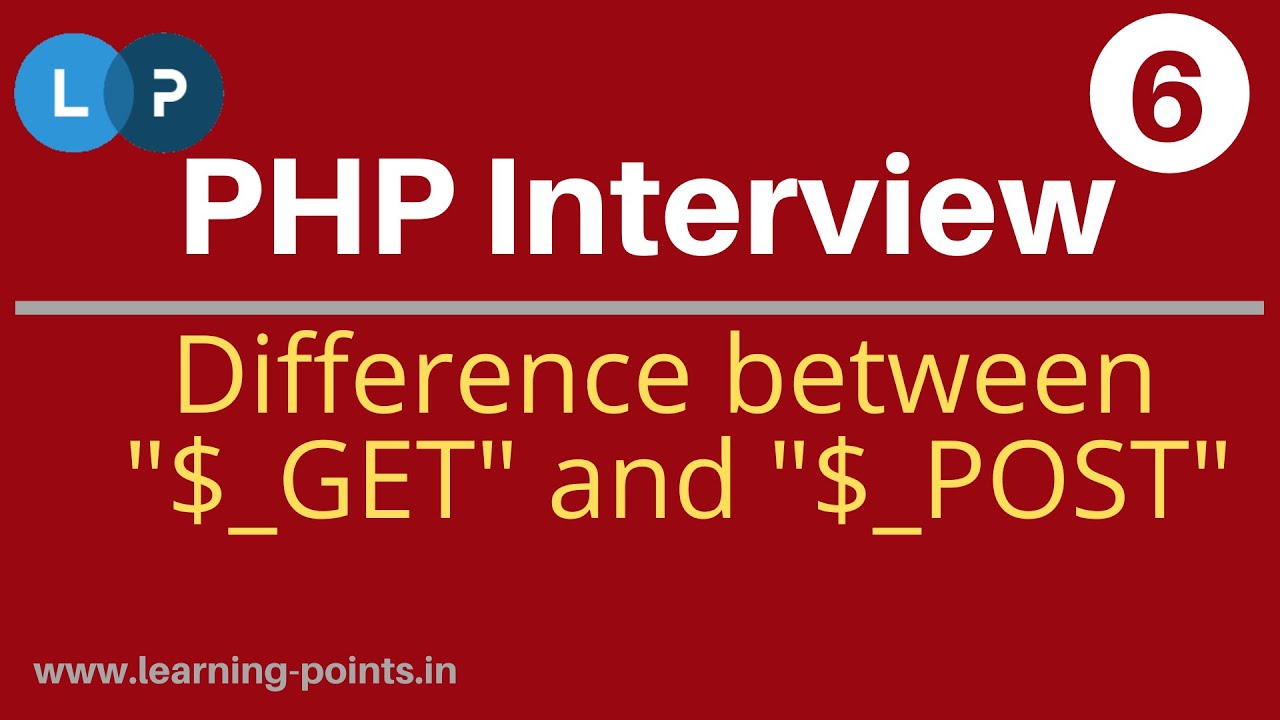 Difference between $_GET and $_POST | PHP interview preparation | Learning Points