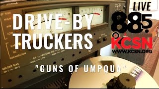 Drive-By Truckers || Live @885 KCSN || &quot;Guns of Umpqua&quot;