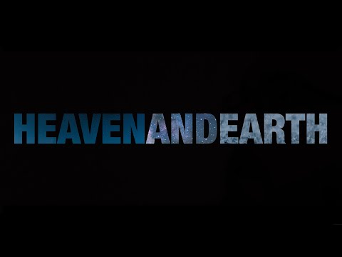 Heaven and Earth | Official Music Video