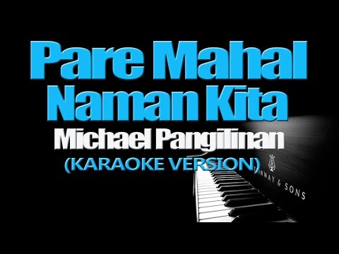 PARE MAHAL NAMAN KITA - Michael Pangilinan (KARAOKE VERSION)