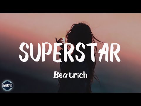 Beatrich - Superstar (Lyrics) | We are the superstars
