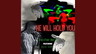 He Will Hold You (feat. Kyle Neff)