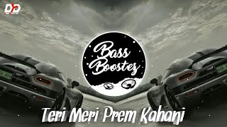 Teri Meri Prem Kahani - Remix | BASS BOOSTED | VDJ DEB | Bollywood Romantic Song | BASS BOOSTEZ