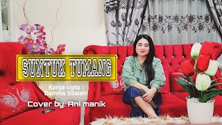Download lagu SUNTUK TUMANG cover by. ani manik | lagu simalungun mp3