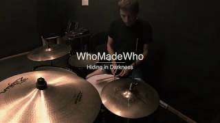 WhoMadeWho - Hiding In Darkness (Drum Cover)