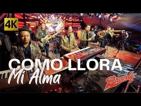 Grupo Branly - Como Llora Mi Alma 4K