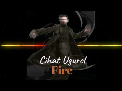 Cihat Ugurel - Fire