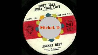 Johnny Nash - Don&#39;t Take Away Your Love - Warner Bros 5270 Promo Dj