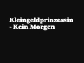 Kleingeldprinzessin - Kein Morgen 