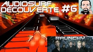 Audiosurf Découverte #6 : [Raunchy - The Comfort In Leaving]