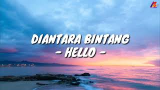 Download lagu Diantara Bintang - Hello (Lirik with English translation) mp3