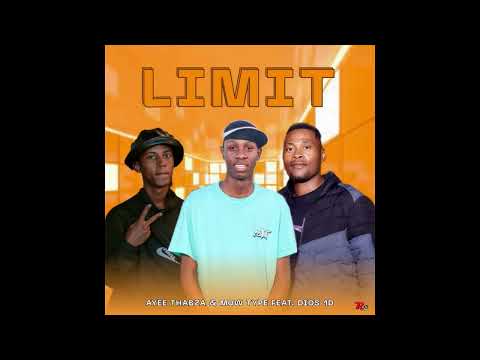 Limit - Ayee Thabza & Mow Type Ft Dios 1D@lekompomusic.com