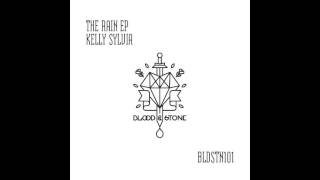 Kelly Sylvia - The Rain EP - Dreamwalking [Blood & Stone Recordings]