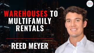 From Flipping Neighborhood Warehouses to Multifamily Rentals: Rapid REI Growth with Reed Meyer