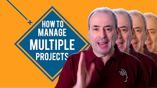 How to Manage Multiple Projects