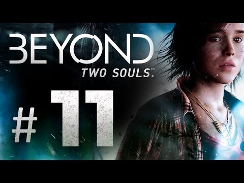 Beyond Two Souls Gameplay Walkthrough Part 11 - Alone