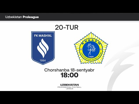 Mash'al - Xorazm. Proliga 20-tur