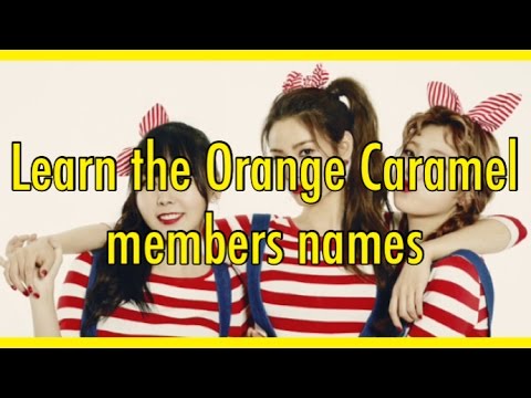 Learn the members of Orange Caramel!