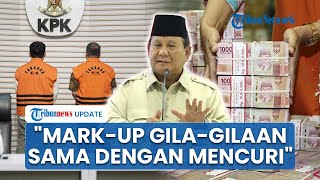 Prabowo Keras soal Korupsi: Mark-Up Gila-gilaan Itu Mencuri, Jangan Baju Bagus Pintar Ngakali Rakyat