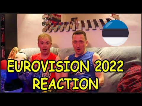EUROVISION 2022 - ESTONIA - REACTION - SEMI FINAL 2