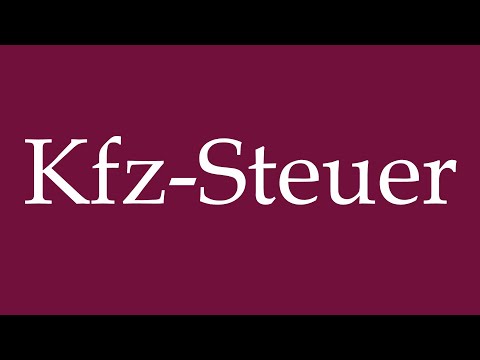 How to Pronounce ''Kfz-Steuer'' (Vehicle tax) Correctly in German
