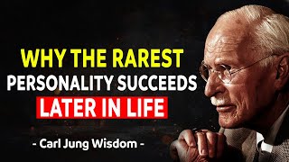 Why The Rarest Personality Succeeds Later In Life – Carl Jung