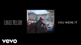 Lukas Nelson - You Were It (Official Audio)