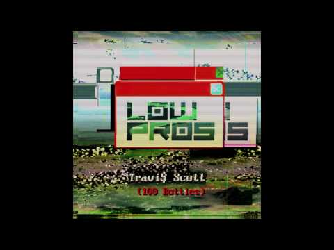 Low Pros - 100 Bottles feat. Travi$ Scott (Prod. by A-Trak & Lex Luger, Co-prod. by Brillz)