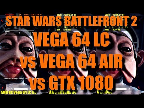 Star Wars Battlefront 2 | Vega 64 LC vs Vega 64 Air vs 1080 Benchmark | 1440p Ultra HBAO | 7700k