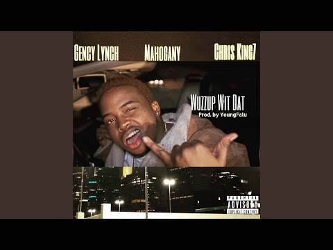 Wuzzup Wit Dat (feat. Mahogany & Chris King7)