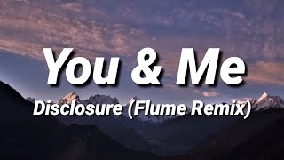 Download lagu Disclosure - You & Me (Flume Remix) [Lyrics] mp3