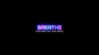 Chris Minor - Breathe (feat. Night Habits)