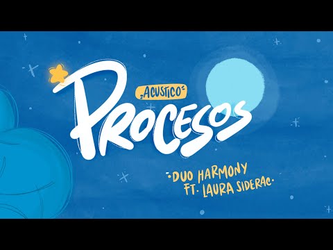 Dúo Harmony, @laurasiderac  - Procesos Acústico  (Video Lyric)