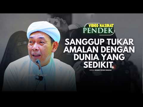 USTAZ AHMAD RIZAM - TUKAR AMALAN DENGAN DUNIA YANG SEDIKIT