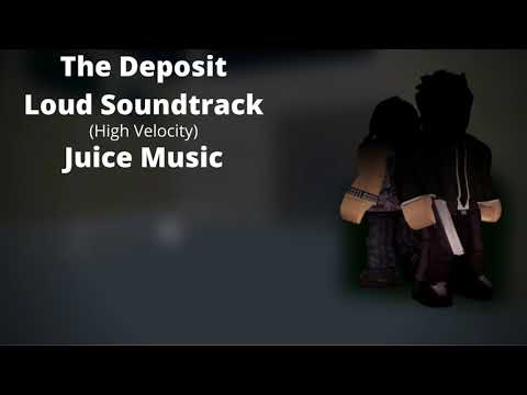 ROBLOX - Entry Point Soundtrack: The Deposit Loud (High Velocity - Juice Music)