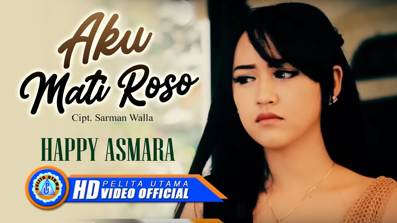 Happy Asmara - AKU MATI ROSO ( Official Music Video ) [HD]