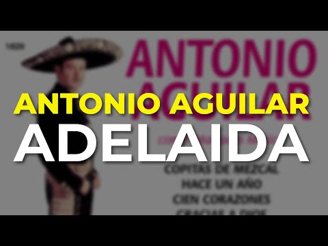 Antonio Aguilar - Adelaida (Audio Oficial)