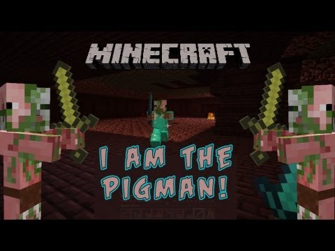 Minecraft: I Am The Pigman!