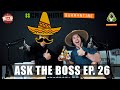 ASK THE BOSS EP. 26 - Doug Miller Talks New Warehouse Gym, New Ingredients, & Much More