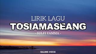 Download lagu TOSIAMASEANG - SULFI YAMMA || LIRIK LAGU BUGIS mp3 Download lagu TOSIAMASEANG - SULFI YAMMA || LIRIK LAGU BUGIS mp3