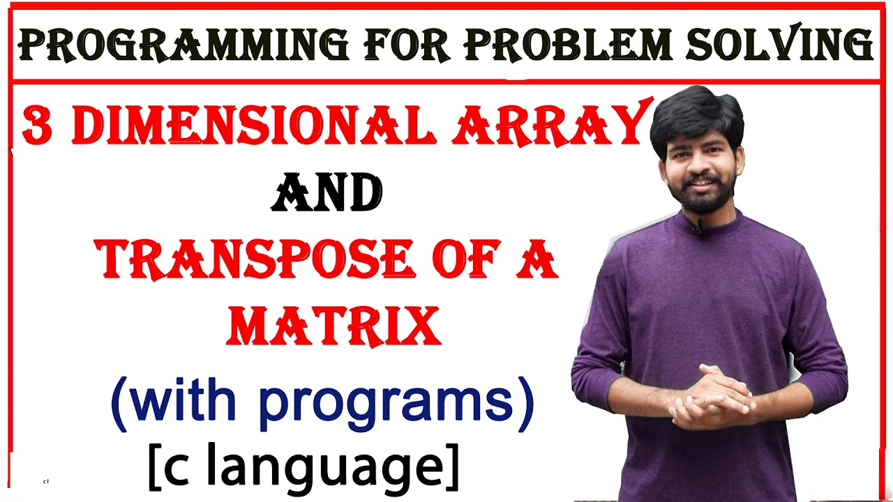 3 dimensional array with program| 3d array | transpose of matrix with program | pps | c language