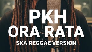 Download lagu PKH ORA RATA SKA REGGAE VERSION mp3